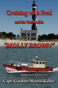 Cover image for Cruising with Fred and His Unsinkable Molly Brown