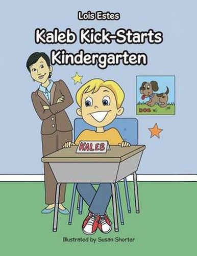 Cover image for Kaleb Kick-Starts Kindergarten