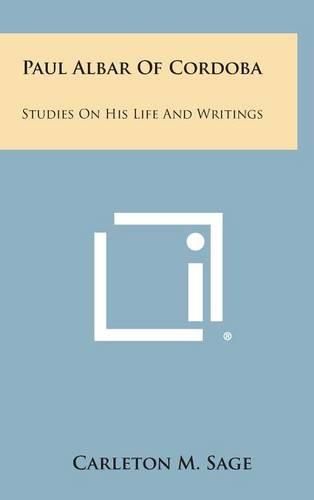 Cover image for Paul Albar of Cordoba: Studies on His Life and Writings