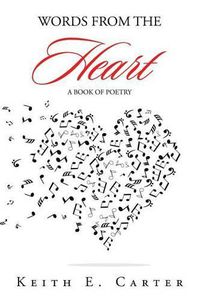 Cover image for Words from the Heart: A Book of Poetry