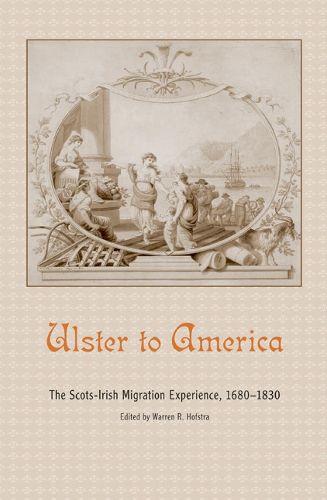 Cover image for Ulster to America: The Scots-Irish Migration Experience, 1680-1830