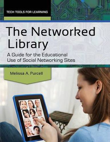 Cover image for The Networked Library: A Guide for the Educational Use of Social Networking Sites