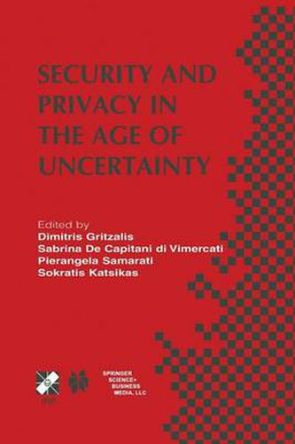 Cover image for Security and Privacy in the Age of Uncertainty: IFIP TC11 18th International Conference on Information Security (SEC2003) May 26-28, 2003, Athens, Greece