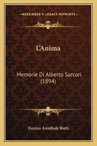 Cover image for Lacentsa -A Centsanima: Memorie Di Alberto Sarcori (1894)