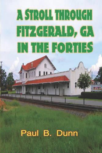 Cover image for A Stroll Through Fitzgerald, GA, In The Forties