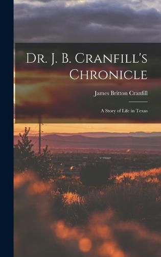 Cover image for Dr. J. B. Cranfill's Chronicle