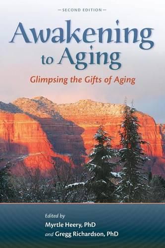 Cover image for Awakening to Aging: Glimpsing the Gifts of Aging, Second Edition