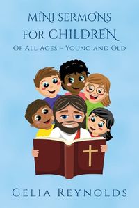 Cover image for Mini Sermons For Children Of All Ages - Young And Old