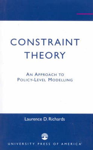 Cover image for Constraint Theory: An Approach to Policy-Level Modelling
