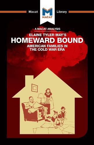 Cover image for Homeward Bound: American Families in the Cold War Era