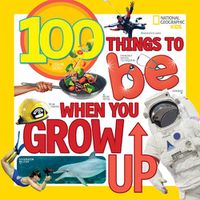 Cover image for 100 Things to Be When You Grow Up