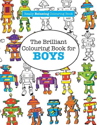 Cover image for The Brilliant Colouring Book for BOYS (A Really RELAXING Colouring Book)