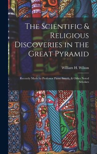 Cover image for The Scientific & Religious Discoveries in the Great Pyramid