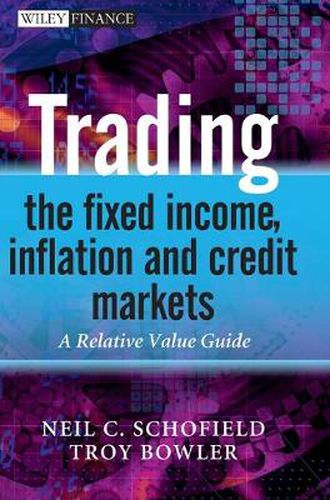 Cover image for Trading the Fixed Income, Inflation and Credit Markets: A Relative Value Guide