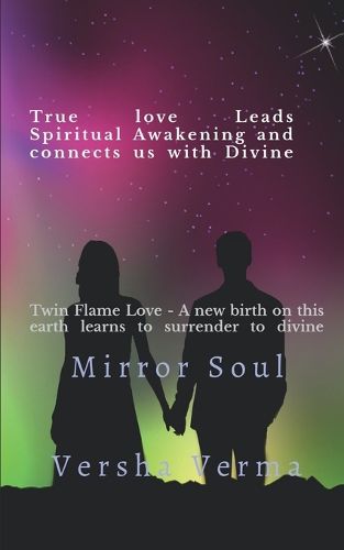 Cover image for Mirror Soul -True Love Leads Spiritual Awakening and Connects us with Divine