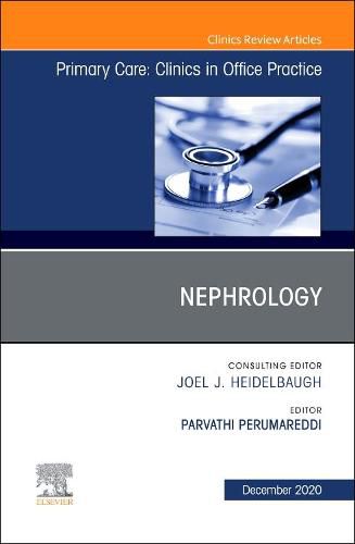 Cover image for Nephrology, An Issue of Primary Care: Clinics in Office Practice