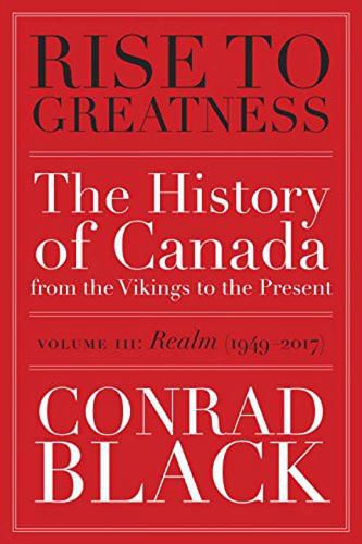 Cover image for Rise To Greatness, Volume 3: Realm (1949-2014): The History of Canada From the Vikings to the Present