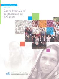 Cover image for Centre International de Recherche Sur Le Cancer: Rapport Biennal 2006-2007