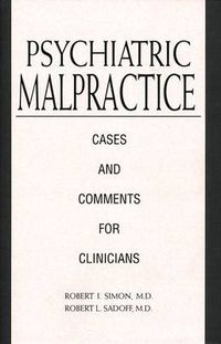 Cover image for Psychiatric Malpractice: Cases and Comments for Clinicians