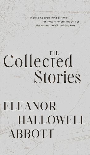 Cover image for The Collected Stories of Eleanor Hallowell Abbott