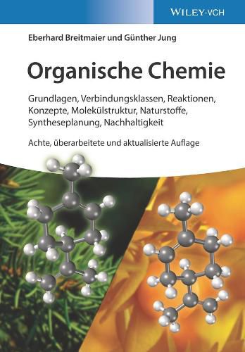 Cover image for Organische Chemie: Grundlagen, Verbindungsklassen, Reaktionen, Konzepte, Molekulstruktur, Naturstoffe, Syntheseplanung, Nachhaltigkeit