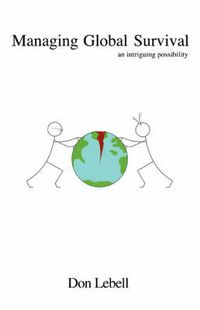 Cover image for Managing Global Survival: An Intriguing Possibility