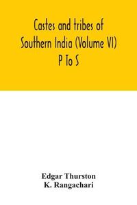 Cover image for Castes and tribes of southern India (Volume VI) P To S