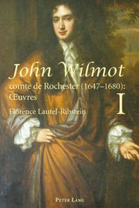 Cover image for John Wilmot, Comte De Rochester (1647-1680): Xuvres. John Wilmot, Earl of Rochester (1647-1680): Collected Works