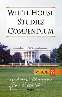 Cover image for White House Studies Compendium: Volume 8