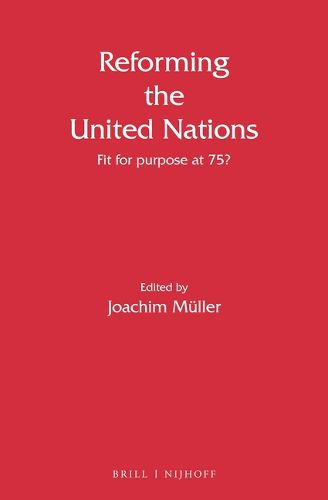 Cover image for Reforming the United Nations: Fit for purpose at 75?