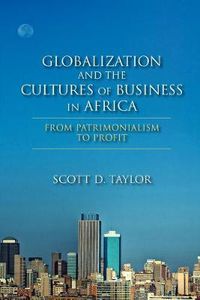 Cover image for Globalization and the Cultures of Business in Africa: From Patrimonialism to Profit