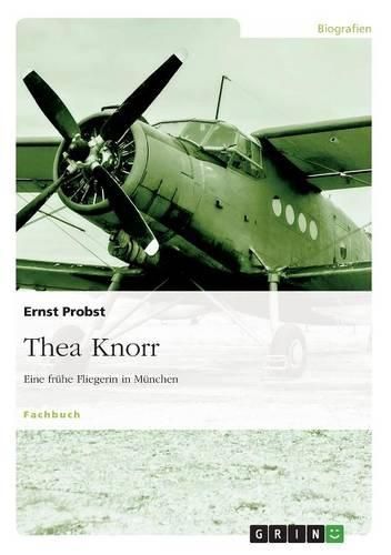 Cover image for Thea Knorr. Eine Fruhe Fliegerin in Munchen