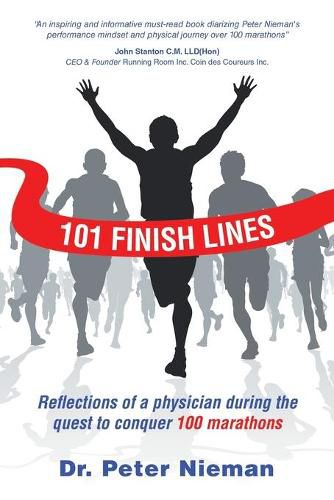 Cover image for 101 Finish Lines: Reflections of a Physician During the Quest to Conquer 100 Marathons