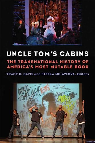 Uncle Tom's Cabins: The Transnational History of America's Most Mutable Book