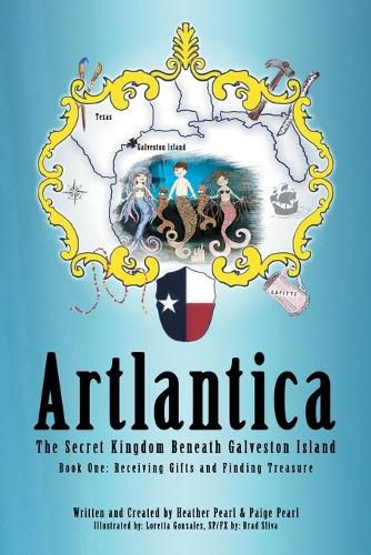 Cover image for Artlantica: The Secret Kingdom beneath Galveston Island