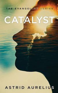 Cover image for The Evangeline Series: Catalyst