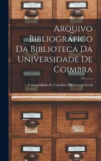 Cover image for Arquivo Bibliografico da Biblioteca da Universidade de Coimbra