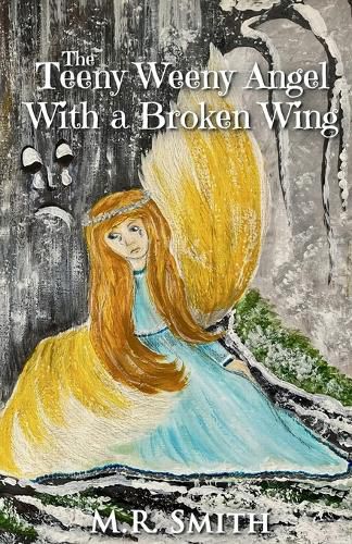 Cover image for The Teeny Weeny Angel With A Broken Wing