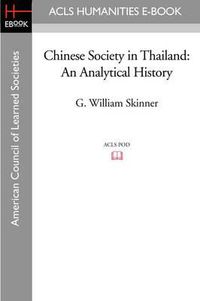 Cover image for Chinese Society in Thailand: An Analytical History