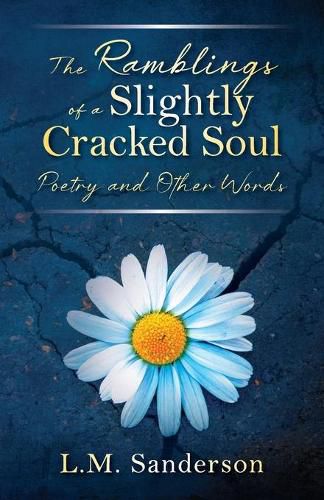 Cover image for The Ramblings of a Slightly Cracked Soul: Poetry and Other Words