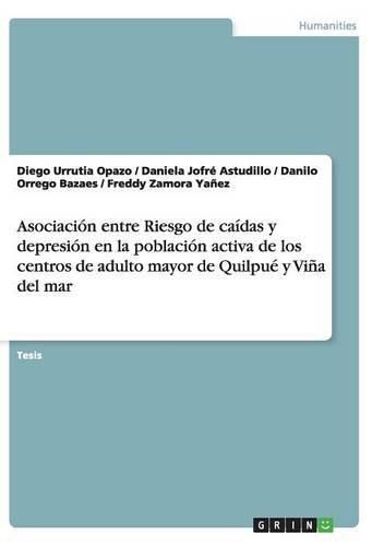 Cover image for Asociacion entre Riesgo de caidas y depresion en la poblacion activa de los centros de adulto mayor de Quilpue y Vina del mar