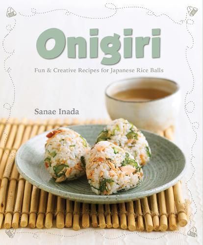 Cover image for Onigiri (New Edition): Fun and Creative Recipes for Japanese Rice Balls