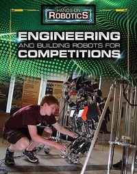 Cover image for Engineering and Building Robots for Competitions