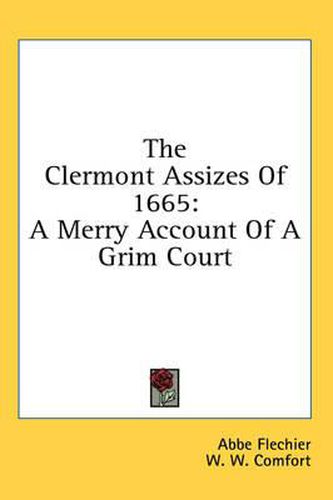 The Clermont Assizes of 1665: A Merry Account of a Grim Court