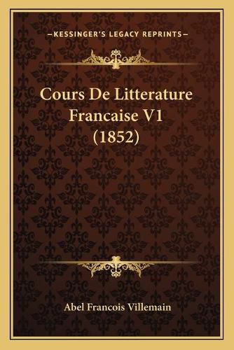 Cours de Litterature Francaise V1 (1852)