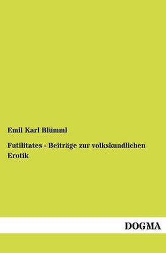 Cover image for Futilitates - Beitrage zur volkskundlichen Erotik