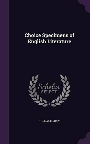 Choice Specimens of English Literature