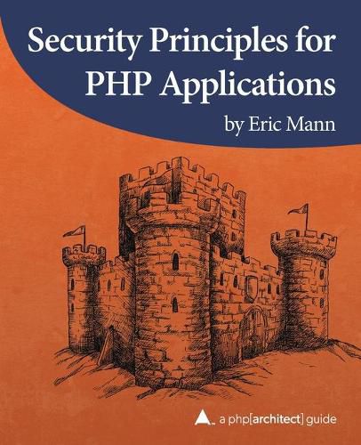 Cover image for Security Principles for PHP Applications: A php[architect] guide