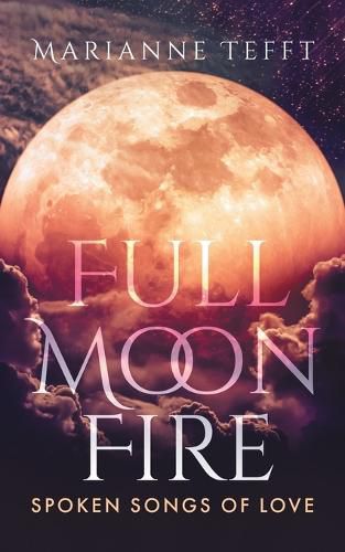 Cover image for Full Moon Fire: Spoken Songs of Love