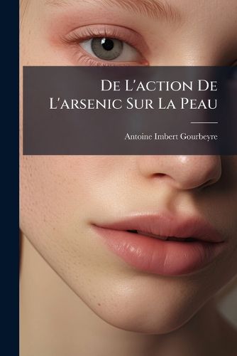 Cover image for de L'Action de L'Arsenic Sur La Peau
